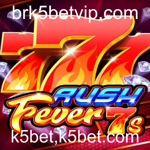 Domine a Emoção do RushFever7s e Descubra por que K5bet é a Escolha Certa